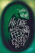 Cover art for THE CARE AND FEEDING OF EXOTIC PETS