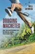 Cover art for DODGING MACHETES