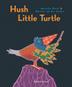Cover art for HUSH LITTLE TURTLE