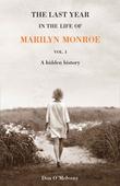 Cover art for THE LAST YEAR IN THE LIFE OF MARILYN MONROE  VOL. 1