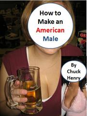 Book Cover for HOW TO MAKE AN AMERICAN MALE
