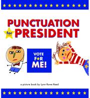 PUNCTUATION FOR PRESIDENT by Lynn Rowe Reed