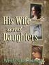 Cover art for HIS WIFE AND DAUGHTERS