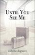 Cover art for UNTIL YOU SEE ME
